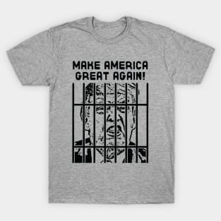 Trump for Prison / Make America Great Again T-Shirt